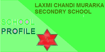 Laxmi Chandi Murarka Secondry School.